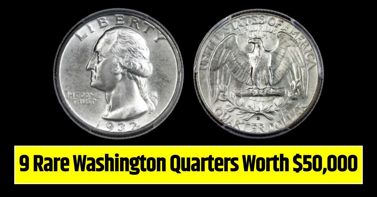 9 Rare Washington Quarters Worth $50,000